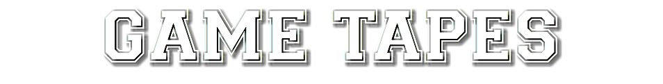 GAME TAPES